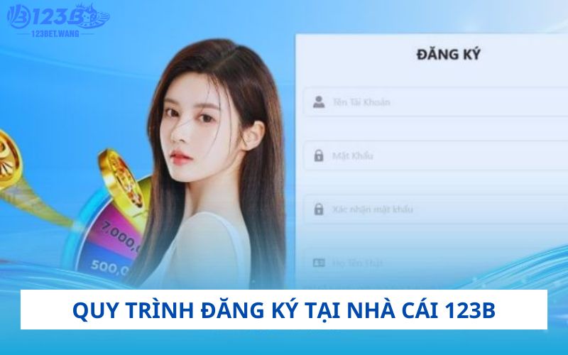 Tìm hiểu quy trình đăng ký 123b tại nền tảng online